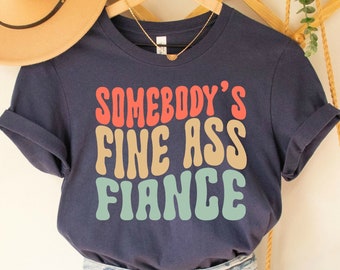 Funny Fiance Shirt Somebody's Fine Ass Fiance Shirt valentine's day Gift for Fiance