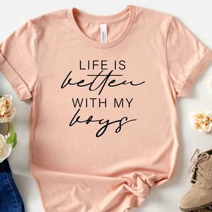 Life is Better With My Boys T Shirt, Boy Mother Shirt, Boy Mama Life Shirt, Mom of Boys Shirt image 1