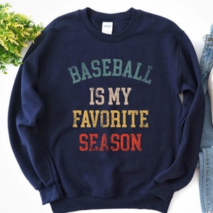 Baseball is my favorite season sweatshirt clearance