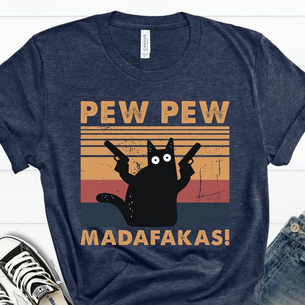 Pew Pew Madafakas Shirt, Cat Lover t-shirt, Funny Cat Shirt, Animal Lovers Shirt, Pew Madafaka Black Cat Pewpew Shirt