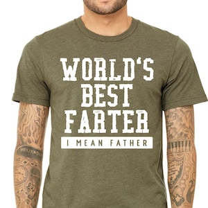 Funny Dad Shirt World&#39;s Best Farter I Mean Father Shirt Fathers Day Gift for Dad, Dad Birthday Gift