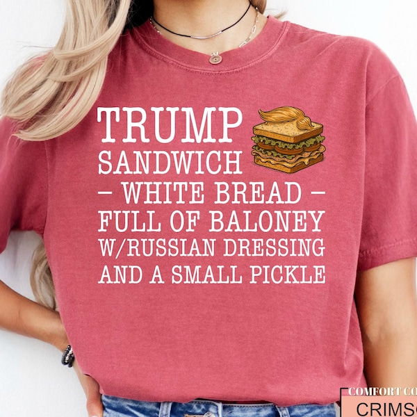 Funny Anti Trump Sandwich Shirt, Political Satire Shirt with Russian Dressing Joke, Liberal Humor Gift for Democrat Voters USA
