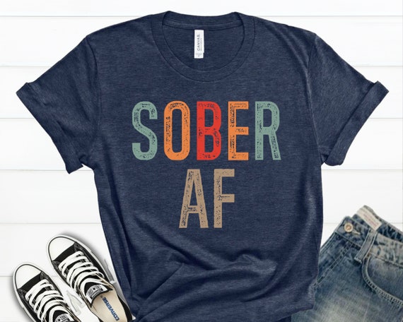 Sober Af Shirt Sobriety T-Shirt Gifts Sober Af Shirt Sobriety T-Shirt Gifts