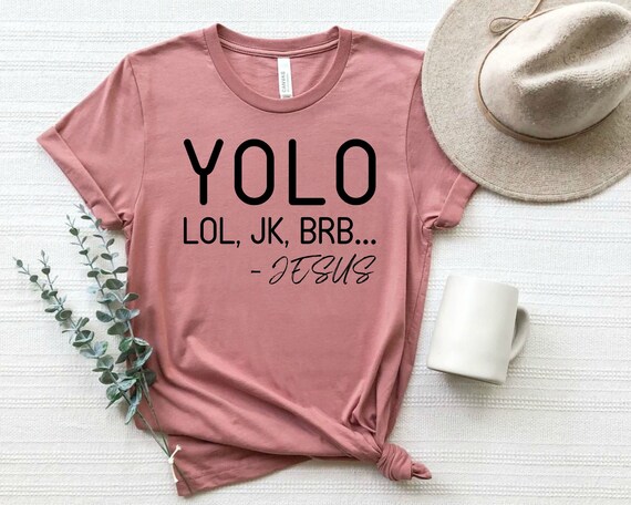 Yolo Lol BRB Jesus Shirt Humorous Jesus Saying T Shirt - Etsy