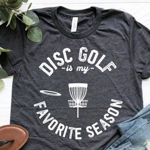 Disc Golf Shirt, Disc Golf is My Favorite Season T Shirt, Disc Golf Mom Birthday Gift, Funny Disc Golfer Gift, Disc Golf Fan T Shirts