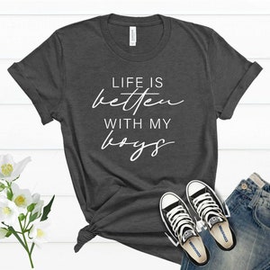 Life is Better With My Boys T Shirt, Boy Mother Shirt, Boy Mama Life Shirt, Mom of Boys Shirt image 3