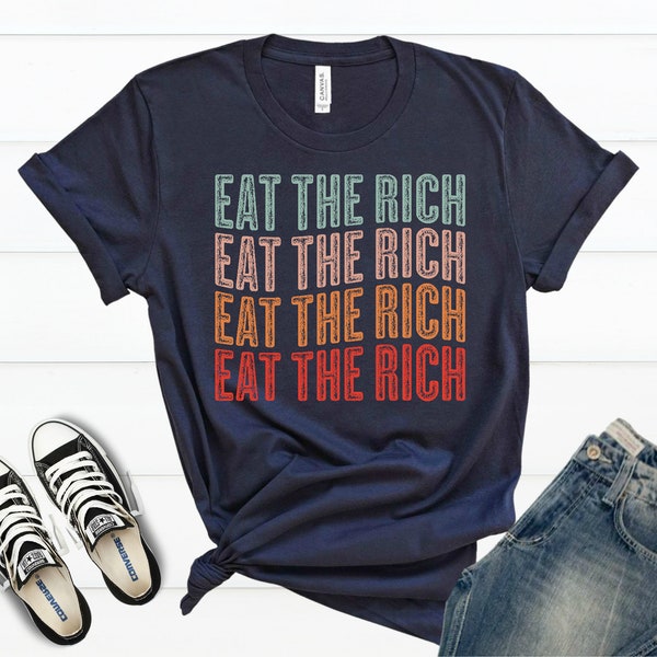 Eat the Rich Shirt, Anti Capitalist Political Shirt