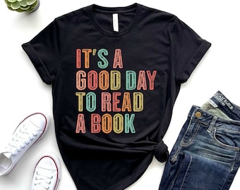 It's A Good Day To Read A Book Shirt - Librarian Gift