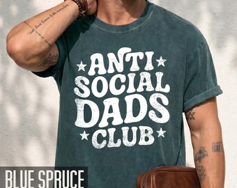 Anti Social Dads Club Shirt: New Dad Gift, Funny Father's Day Tee