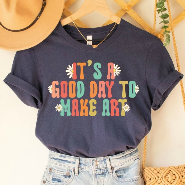 Artist Shirt, Its a Good Day to Art, Art Teacher Shirt, Art Lover Shirt, Gift for Artist