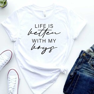 Life is Better With My Boys T Shirt, Boy Mother Shirt, Boy Mama Life Shirt, Mom of Boys Shirt image 6