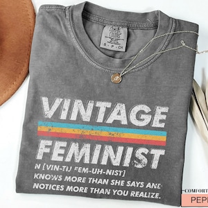 Retro Vintage Feminist Shirt, Women’s Rights Shirt, Empowerment Strong Women Shirt, Activist Girl Gift, Inspirational Feminism Gift
