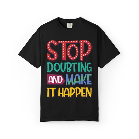 Elegant Motivational T-Shirt with Hand-Lettered Script Design in Vintage Garment-Dyed Cotton Fabric