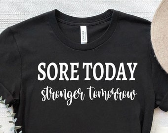 Gym Motivational Shirts for Men Women Sore Today Stronger Tomorrow T Shirts Gym Motivational Shirts for Men Women Sore Today Stronger Tomorrow T Shirts