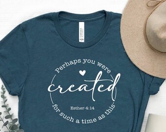Perhaps You Were Created Shirt - Etsy