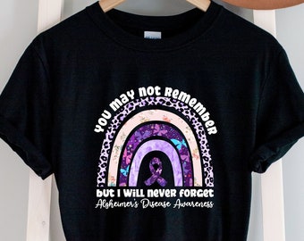 Alzheimer's Disease Awareness Shirt,You May Not Remember But I Will Never Forget T-Shirt,Gifts for Grandpa,In Loving Memory Tee,Gift for Her