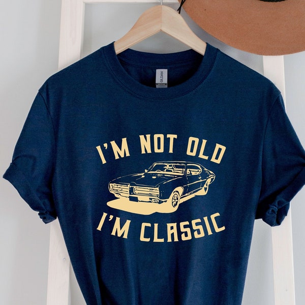 Classic Car Shirt, I'm Not Old I'm A Classic T-Shirt, Unique Birthday Gift for Car Lovers, Vintage Car Tee, Gift Father,Unique Holiday Gift