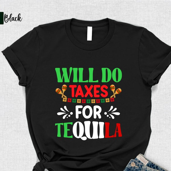 Cinco de Mayo Tequila Shirt, Mexicaanse Party T-Shirt, zal belastingen doen voor Tequila Tee, Mexicaanse Fiesta T Shirt, Mexicaanse Vrienden Tshirt Cadeau