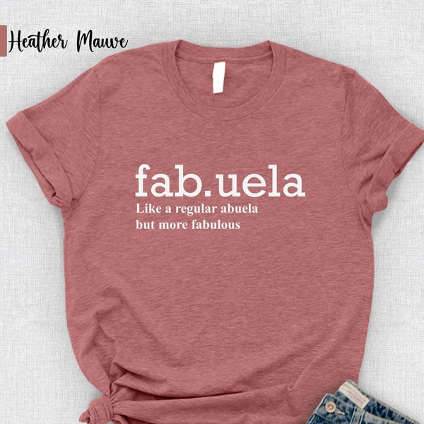 Fabuela Shirt, Grandma Shirt, Unique Gift for Nana, Fabuela Definition Sweatshirt, Abuela Sweater, Spanish New Grandma Tee, Fall Clothing