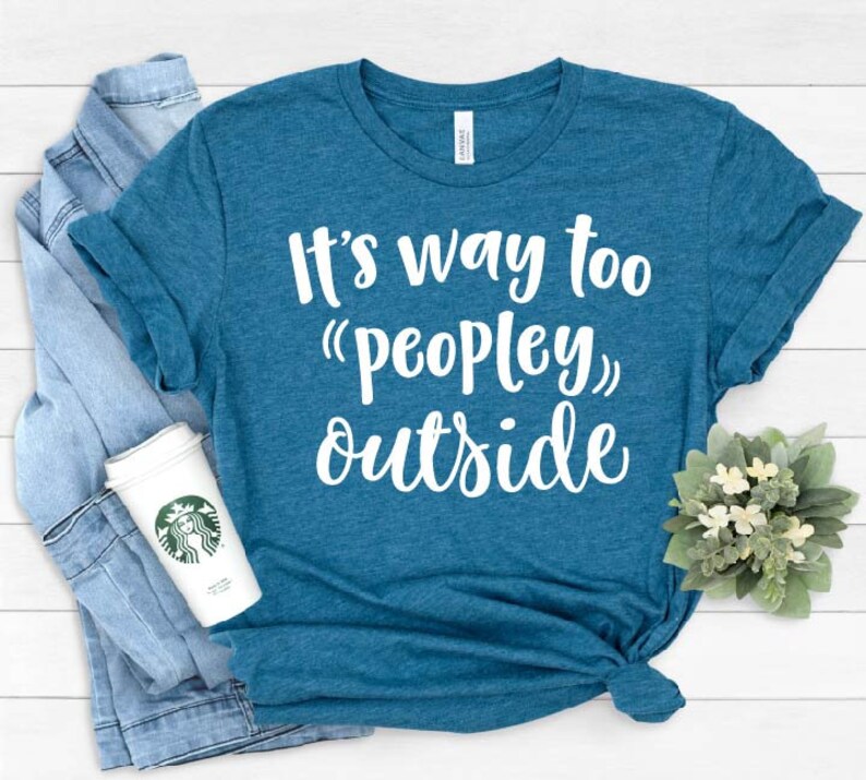 Its Way Too Peopley Outside ShirtIntrovert Shirt Sarcastic ...
