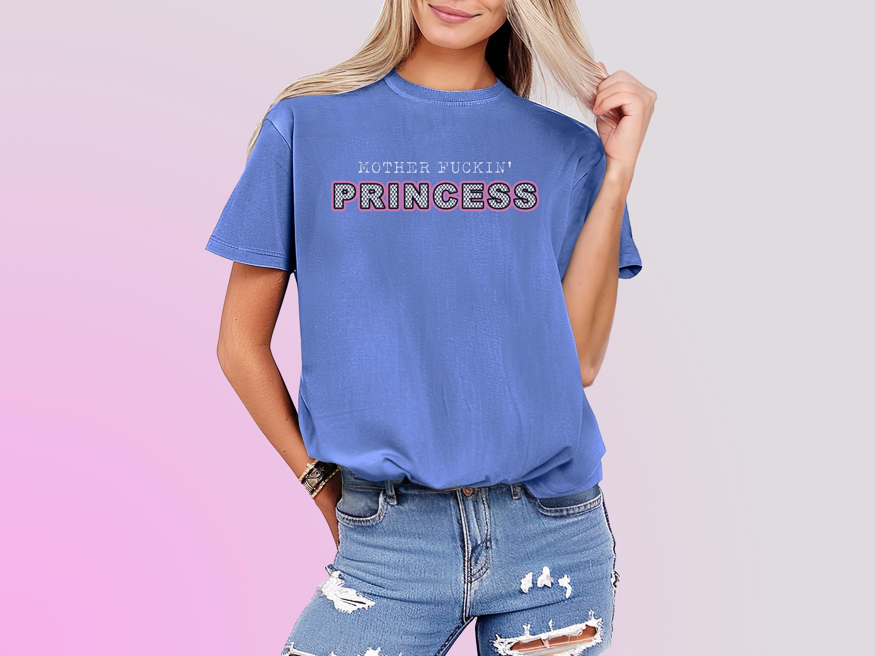 I'm the Mother Fucking Princess Shirt | Punk Princess Mom Tee