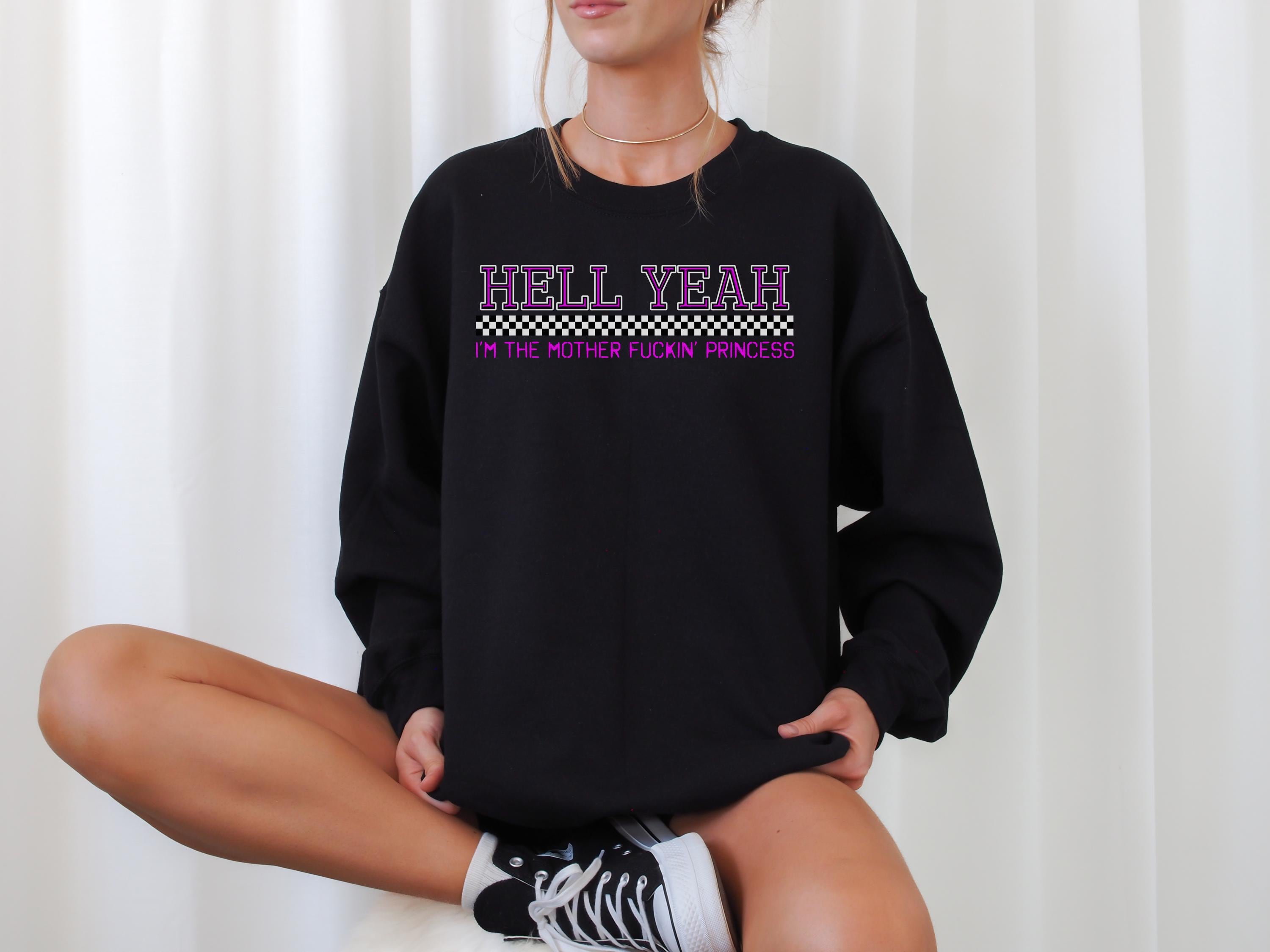 Hell Yeah I'm the Mother Fucking Princess Shirt | Punk Princess