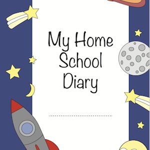 May include: A blue background with stars, a rocket, a moon, a planet, and clouds. The text "My Home School Diary" is in the center of the image.