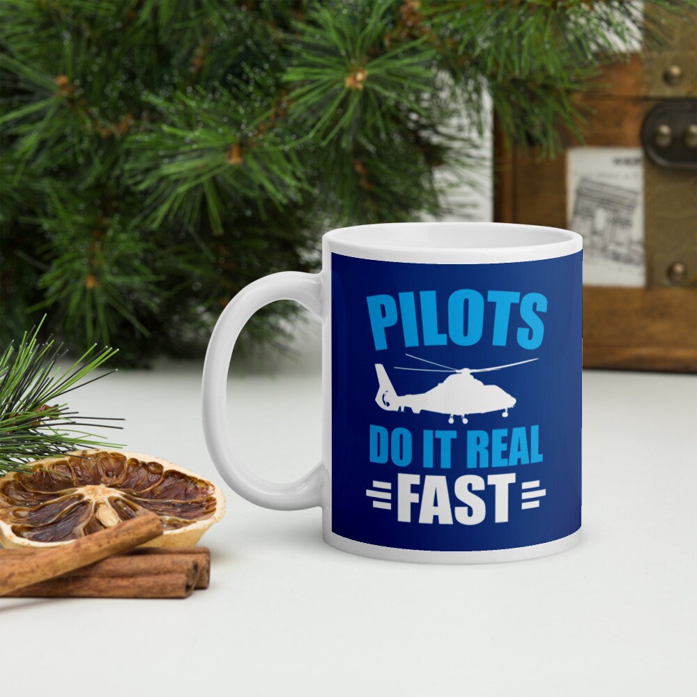 Pilots Do It Real Fast Coffee & Tea Mug - The perfect pilot gift!