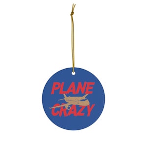 Plane Crazy Aviation Christmas Ornaments - Aviator Gift, Airline Gift, Pilot Gift