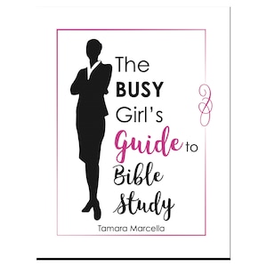 Der Leitfaden für vielbeschäftigte Mädchen zum Bibelstudium