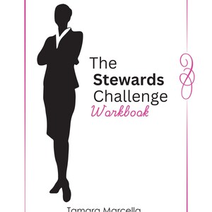 Könnte beinhalten: Ein weißes Arbeitsbuch mit rosa Rand und dem Titel "The Stewards Challenge Workbook". Auf der linken Seite befindet sich eine schwarze Silhouette einer Person im Geschäftsanzug. Der Name des Autors, Tamara Marcella, steht unten.