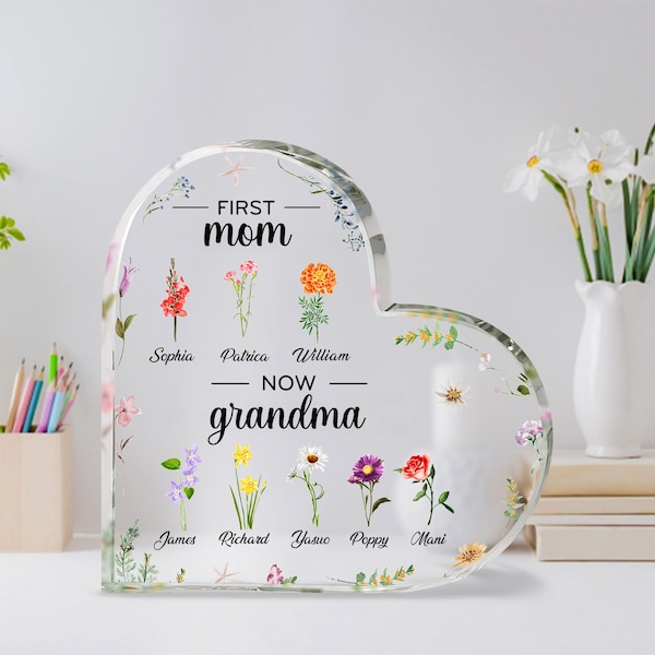 Personalized First Mom, Now Grandma Heart Acrylic Plaque, Birth Month Flowers Gift For Grandma, Christmas Gift, Nana Gifts, Mothers Day Gift