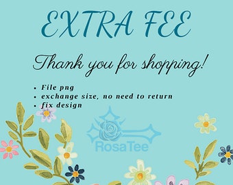 Extra fee, file design, size,...