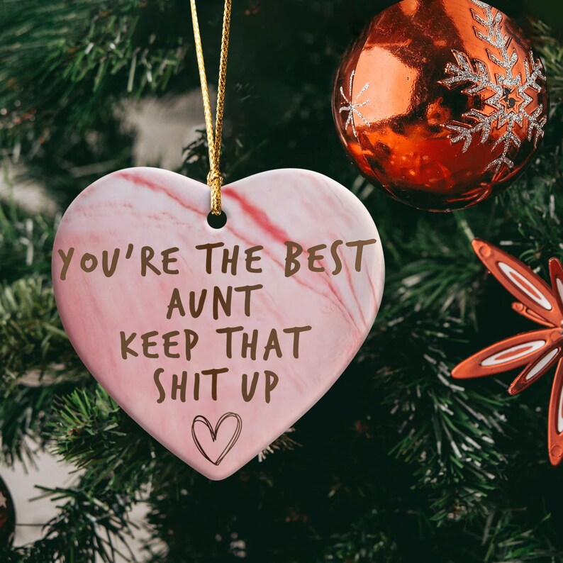 You're the Best Aunt Keep That S up Ceramic Heart Ornament, Christmas ...