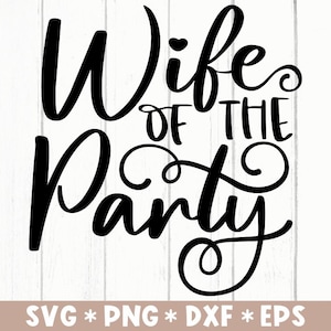 Esposa da festa Svg, Vibrações de noiva, Festa nupcial, despedida de solteira, equipe de noiva, arquivo de corte Svg, Svg para fazer arquivo Cricut, download digital
