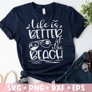 Life Is Better At The Beach Svg, I Love Summer, Positive, Beach Days, Sunglasses, Svg Cut File, Svg For Making Cricut File, Digital Download