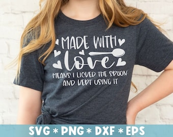 Hecho con amor significa que lamí la cuchara y sigo usándola Svg, cocina diciendo, archivo de corte Svg, Svg para hacer archivo Cricut, descarga digital