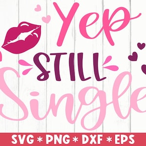 Tak Nadal Single Svg, Zabawne Walentynki, Prezent Dla Niej, Cytat Walentynkowy, Serca, Plik Svg Cut, Svg Do Tworzenia Pliku Cricut, Pobieranie Cyfrowe
