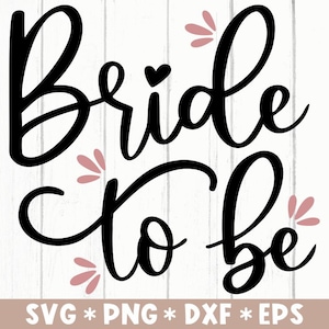 Die Braut zu sein svg, Brautparty, Team Braut, Ehe, Hochzeit, Wifey, Liebe, svg geschnitten Datei, svg für die Herstellung Cricut Datei, digitaler Download