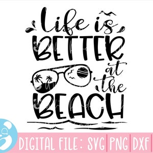 Life is better at the beach T-shirt, Life is Better at the Beach Svg,Beach svg,Summer Svg,Vacation Svg,Beach Life Svg,Beach Svg,Sea Life Svg
