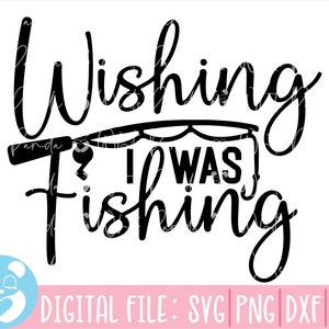 May include: Black and white graphic design with the text "Wishing I Was Fishing" and a stylized fishing rod with a lure.