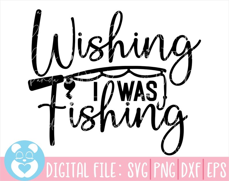 May include: Black and white graphic design with the text "Wishing I Was Fishing" and a stylized fishing rod with a lure.