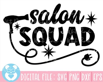 Salon Squad Svg, Hairstylist Svg, Hairdresser Svg, Hair Svg, Salon Quote Svg, Hair Tools Svg, Equipment Svg,Scissors Svg, Cut File Cricut