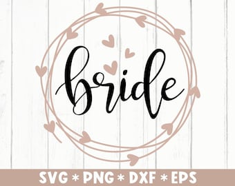 Bride Svg, Getting Married, Wifey, Bridal Shower, Wedding, Gift For Her, Heart, Svg Cut File, Svg For Making Cricut File, Digital Download