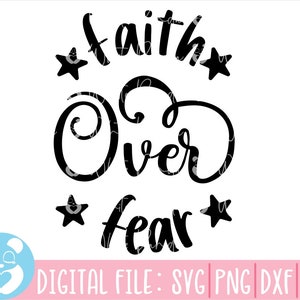 Faith Over Fear Svg, Christian Svg, Religious Svg, Faith Svg, Religious Quote Svg, Jesus Svg, God Svg, Bible Verse Svg, Religion Svg, Bible Svg