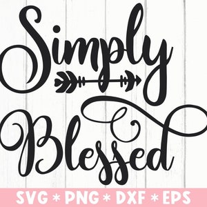 Einfach gesegnet SVG, Bibelvers, Gläubige, christlich, gesegnet, treu, schneiden Datei, SVG für die Herstellung von Cricut Datei, digitaler Download