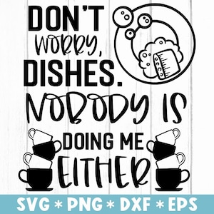 Não se preocupe com pratos que ninguém está fazendo comigo Svg, Dizendo de cozinha, Presente de inauguração,Arquivo de corte Svg,Svg para fazer arquivo Cricut,Download digital