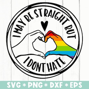 Puede que sea heterosexual, pero no odio los Svg, Mes del Orgullo, Svg del Orgullo Queer, Svg LGBTQ, Archivo de corte Svg, Svg para crear un archivo Cricut, Descarga digital
