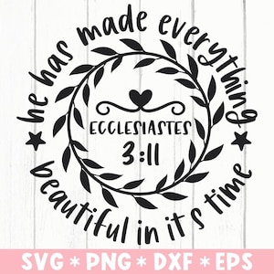 Él ha hecho todo hermoso en su tiempo Svg, Eclesiastés 3:11, Dios, archivo de corte Svg, Svg para hacer archivo Cricut, descarga digital