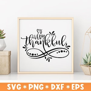 So sehr dankbar SVG, dankbar SVG, gesegnet SVG, Thanksgiving Zitat SVG, Herbst SVG, SVG geschnitten Datei, für die Herstellung Cricut Datei, digitaler Download